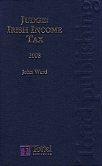 Judge Irish Income Tax 2008 (Hardcover)