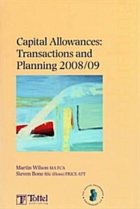 Capital Allowances: Transactions and Planning 2008/09 (Package)
