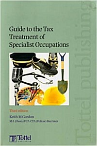 Guide to the Tax Treatment of Specialist Occupations (Paperback, 3rd)