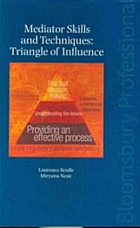 Mediator Skills and Techniques: Triangle of Influence (Paperback)