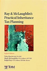 Ray and McLaughlins Practical Inheritance Tax Planning (Package, 8 Rev ed)