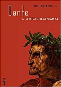 Dante: A Critical Reappraisal (Paperback)