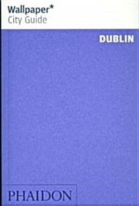 Wallpaper City Guide Dublin (Paperback, Illustrated)