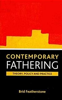 Contemporary fathering : Theory, policy and practice (Hardcover)