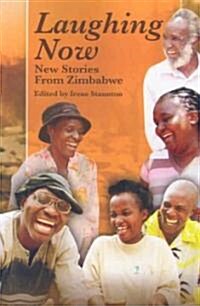 Laughing Now. New Stories from Zimbabwe (Paperback)