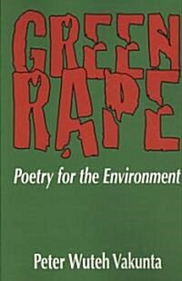 Green Rape. Poetry for the Environment (Paperback)