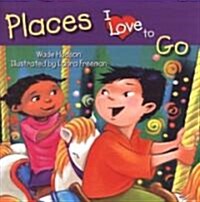 Places I Love to Go (Paperback)