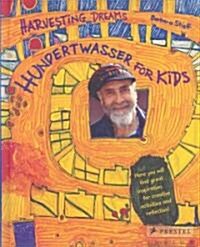Hundertwasser for Kids: Harvesting Dreams (Hardcover)
