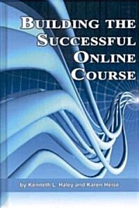Building the Successful Online Course (Hc) (Hardcover, New)