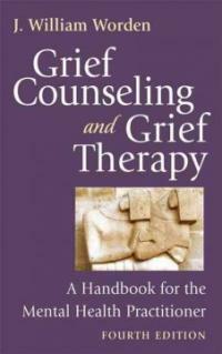 Grief counseling and grief therapy : a handbook for the mental health practitioner 4th ed
