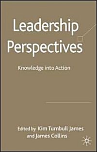 Leadership Perspectives : Knowledge into Action (Hardcover)