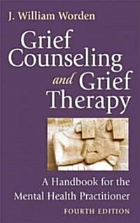 Grief Counseling and Grief Therapy, Fourth Edition: A Handbook for the Mental Health Practitioner (Hardcover, 4)