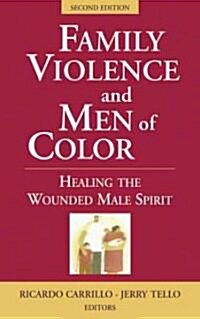 Family Violence and Men of Color: Healing the Wounded Male Spirit (Hardcover, 2)