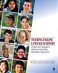Teaching English Language Learners: Content and Language in Middle and Secondary Mainstream Classrooms (Paperback)