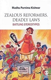 Zealous Reformers, Deadly Laws: Battling Stereotypes (Paperback)
