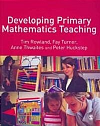Developing Primary Mathematics Teaching: Reflecting on Practice with the Knowledge Quartet [With CDROM] (Paperback)