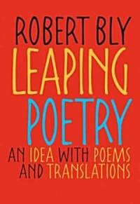 Leaping Poetry: An Idea with Poems and Translations (Paperback)