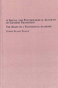A Social and Psychological Account of Gender Transition (Hardcover)