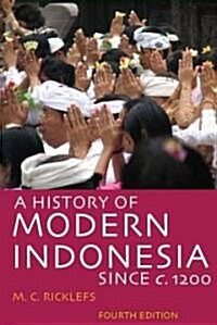 A History of Modern Indonesia Since C. 1200: Fourth Edition (Paperback, 4)