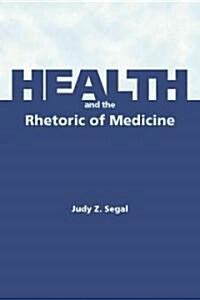 Health and the Rhetoric of Medicine (Paperback, Reissue)