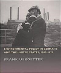 The Age of Smoke: Environmental Policy in Germany and the United States, 1880-1970 (Paperback)