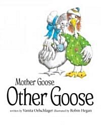 Mother Goose, Other Goose (Hardcover)