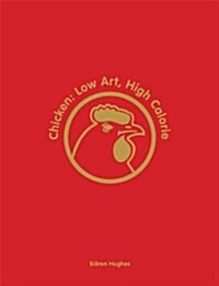 Chicken: Low Art, High Calorie (Vinyl-bound)