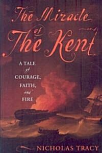 The Miracle of the Kent: A Tale of Courage, Faith, and Fire (Hardcover)