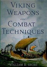 Viking Weapons and Combat Techniques (Hardcover)