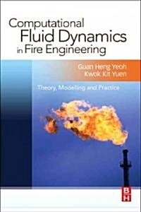 Computational Fluid Dynamics in Fire Engineering : Theory, Modelling and Practice (Hardcover)