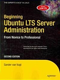 Beginning Ubuntu LTS Server Administration: From Novice to Professional (Paperback, 2)