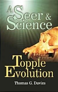 Seer & Science Topple Evolution (Paperback)