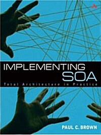 Implementing SOA: Total Architecture in Practice (Paperback)