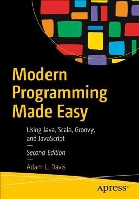 Modern Programming Made Easy: Using Java, Scala, Groovy, and JavaScript (Paperback, 2)