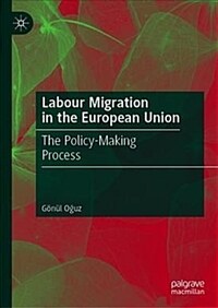 Labour migration in the European Union : the policy-making process