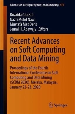 Recent Advances on Soft Computing and Data Mining: Proceedings of the Fourth International Conference on Soft Computing and Data Mining (Scdm 2020), M (Paperback, 2020)