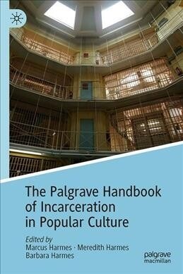 The Palgrave Handbook of Incarceration in Popular Culture (Hardcover)