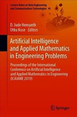 Artificial Intelligence and Applied Mathematics in Engineering Problems: Proceedings of the International Conference on Artificial Intelligence and Ap (Paperback, 2020)