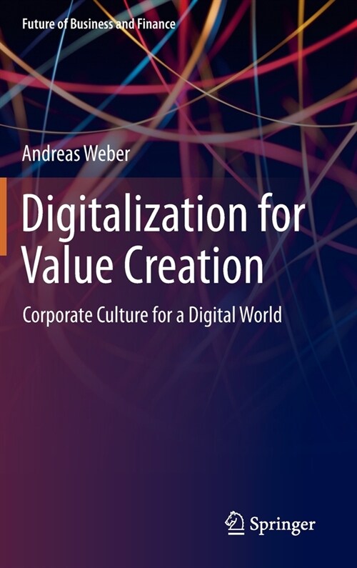 Digitalization for Value Creation: Corporate Culture for a Digital World (Hardcover, 2020)