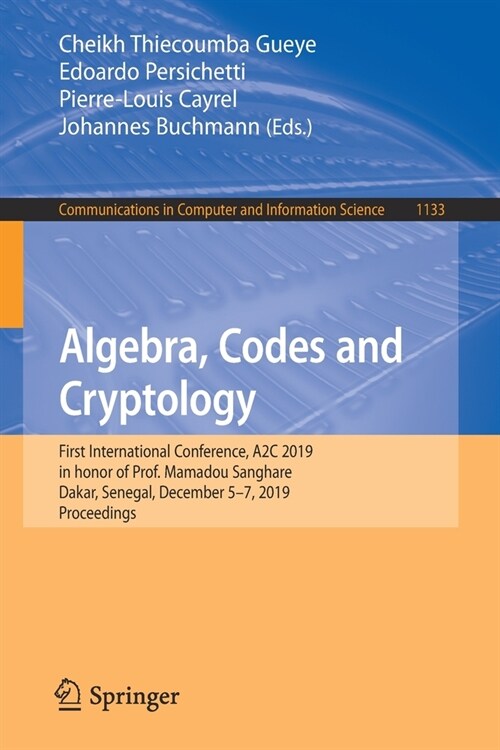 Algebra, Codes and Cryptology: First International Conference, A2c 2019 in Honor of Prof. Mamadou Sanghare, Dakar, Senegal, December 5-7, 2019, Proce (Paperback, 2019)