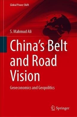 Chinas Belt and Road Vision: Geoeconomics and Geopolitics (Hardcover, 2020)