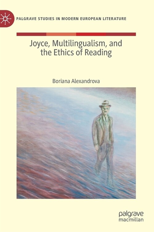 Joyce, Multilingualism, and the Ethics of Reading (Hardcover, 2020)