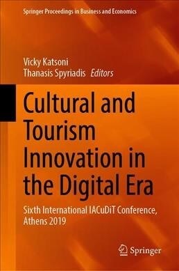 Cultural and Tourism Innovation in the Digital Era: Sixth International Iacudit Conference, Athens 2019 (Hardcover, 2020)