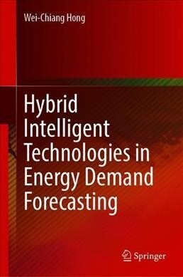 Hybrid Intelligent Technologies in Energy Demand Forecasting (Hardcover)