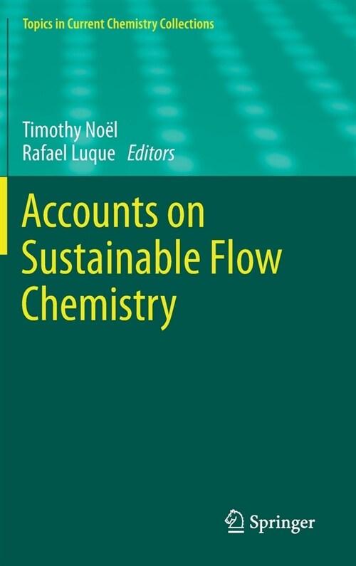 Accounts on Sustainable Flow Chemistry (Hardcover)