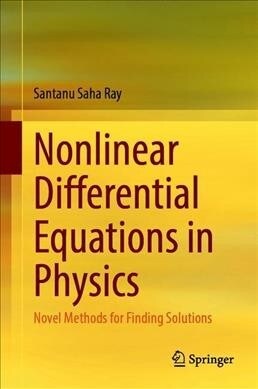 Nonlinear Differential Equations in Physics: Novel Methods for Finding Solutions (Hardcover, 2020)