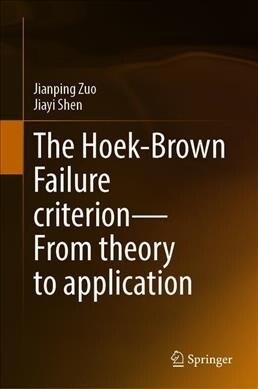 The Hoek-Brown Failure Criterion--From Theory to Application (Hardcover, 2020)