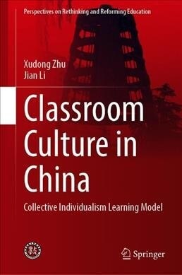 Classroom Culture in China: Collective Individualism Learning Model (Hardcover, 2020)