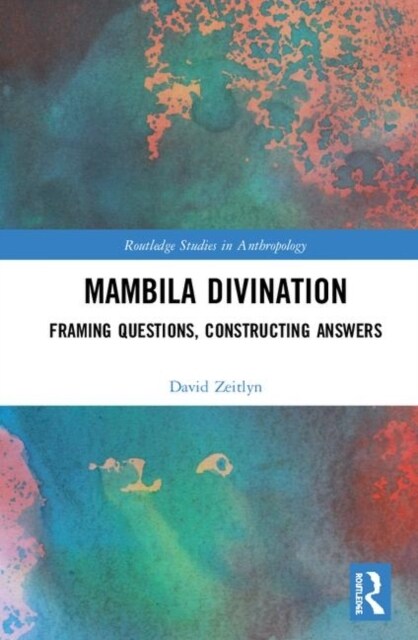 Mambila Divination : Framing Questions, Constructing Answers (Hardcover)