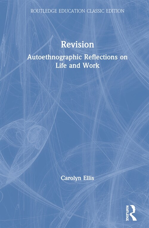 Revision : Autoethnographic Reflections on Life and Work (Hardcover)